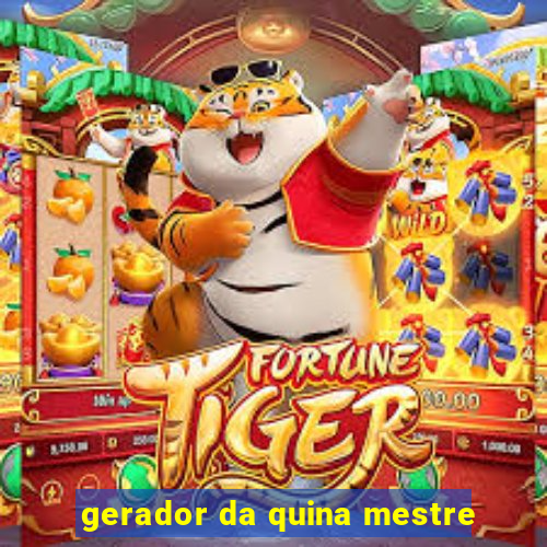 gerador da quina mestre